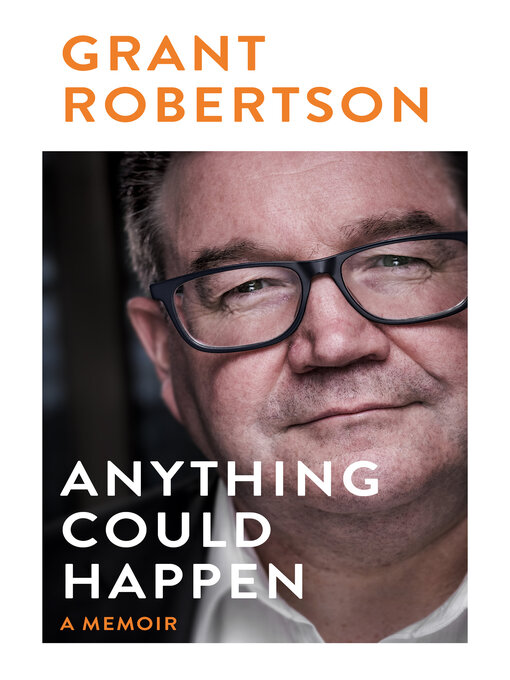 Title details for Anything Could Happen by Grant Robertson - Available